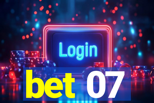 bet 07